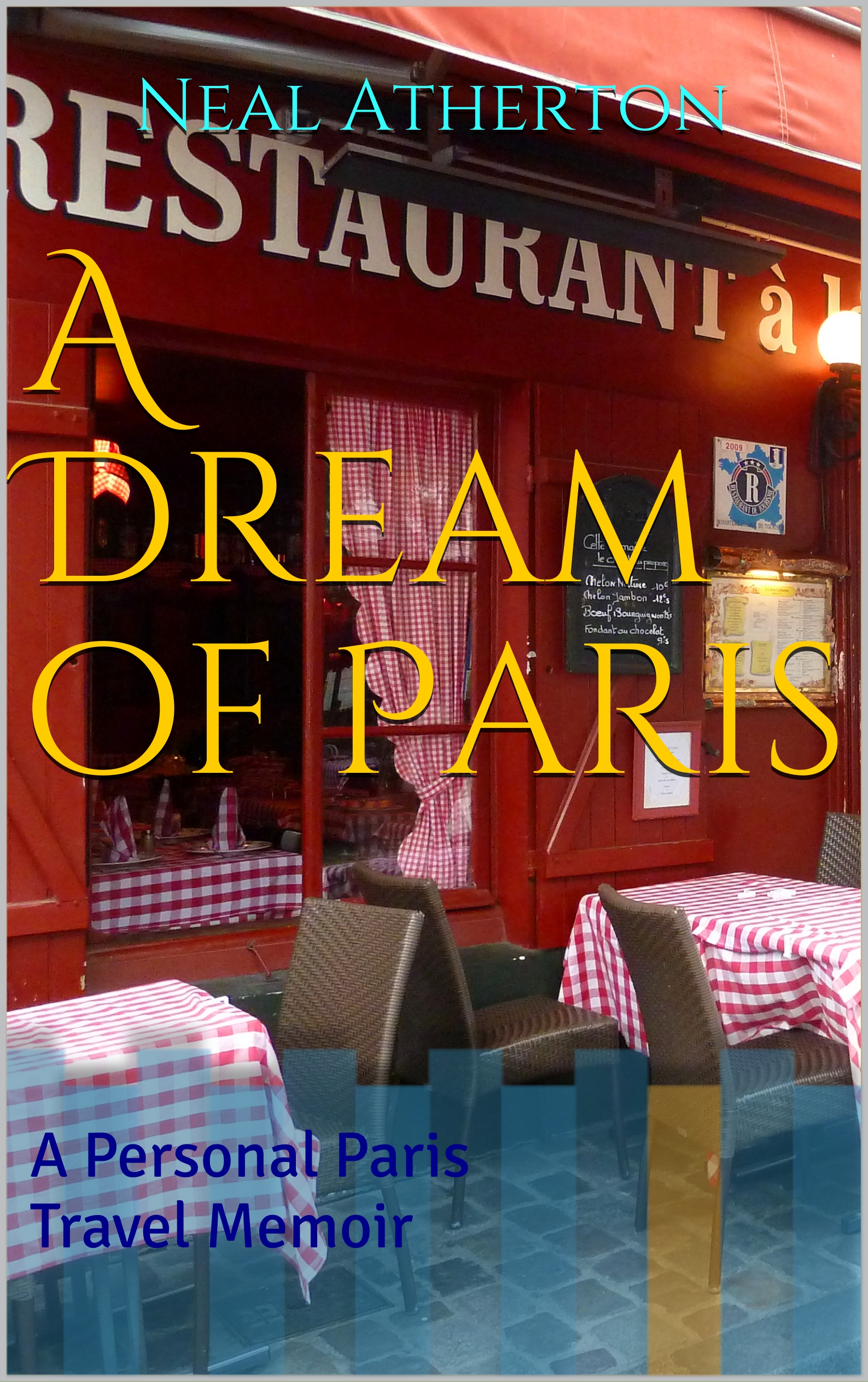 A Dream of Paris-A Personal Paris Travel Memoir