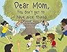 Dear Mom, You Don...