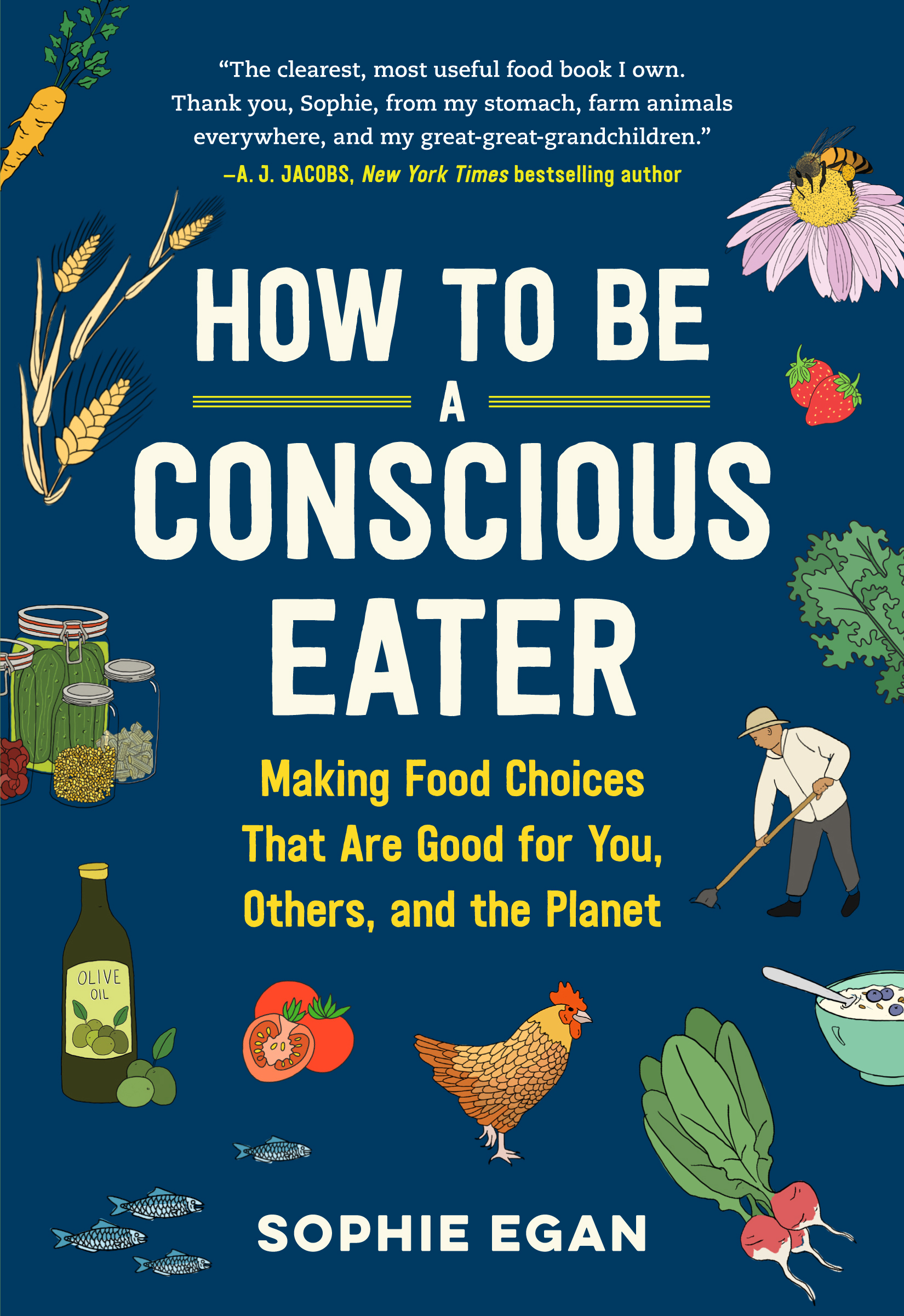 How to Be a Conscious Eater: Making Food Choices That Are Good for You, Others, and the Planet (Paperback)