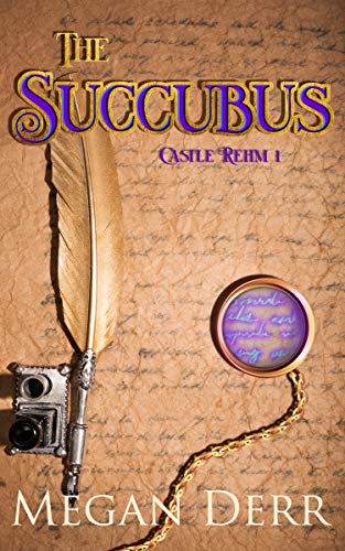 The Succubus (Castle Rehm, #1)
