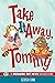 Take It Away, Tommy!: A Bre...