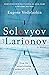 Solovyov and Larionov: From the award-winning author of Laurus