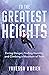 To the Greatest Heights: Fa...