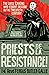 Priests de la Resistance!: ...