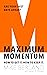 Maximum Momentum: How to Get It, How to Keep It