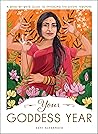 Your Goddess Year: A Week-by-Week Guide to Invoking the Divine Feminine