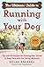 The Ultimate Guide to Running with Your Dog by Bryan Barrera