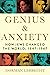 Genius & Anxiety: How Jews ...