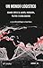 Un mondo logistico: Sguardi critici su lavoro, migrazioni, politica e globalizzazione (Italian Edition)