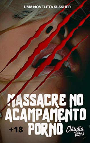 Massacre no Acampamento Pornô: Uma noveleta slasher (Kindle Edition)