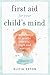 First Aid for your Child's Mind: Simple steps to soothe anxiety, fears and worries