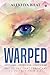 Warped : A Broken Kingdom. A Mysterious Killer. A Forgotten Memory. One secret that threatens to destroy them all.