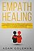 Empath Healing: A Comprehen...