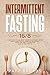 Intermittent Fasting For Women Over 50 by Paty Breads