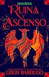 Ruina y ascenso by Leigh Bardugo