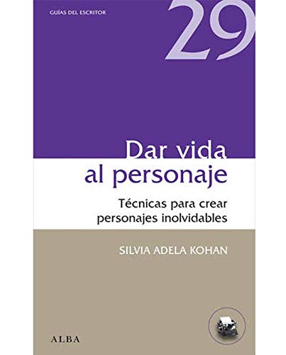 Portada de Dar vida al personaje: Técnicas para crear personajes inolvidables, de Silvia Adela Kohan