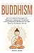 Buddhism: Discover Ancient Strategies For Beginners or Advanced To Achieve Lasting Happiness, Mindfulness & Calm Stress In The Modern World