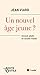 Un nouvel âge jeune? (Monde en cours. La boîte à outils) by Jean Viard