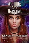 Vicious as a Darling by Kendra Moreno