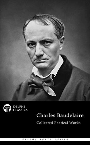 Delphi Collected Poetical Works of Charles Baudelaire (Kindle Edition)