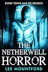 The Netherwell Horror: Book 3 in the Extreme Horror Series The Netherwell Horror: Book 3 in the Extreme Horror Series