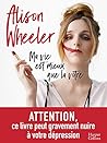Ma vie est mieux que la vôtre by Alison Wheeler
