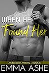 When He Found Her (An Indecent Apposal #8)