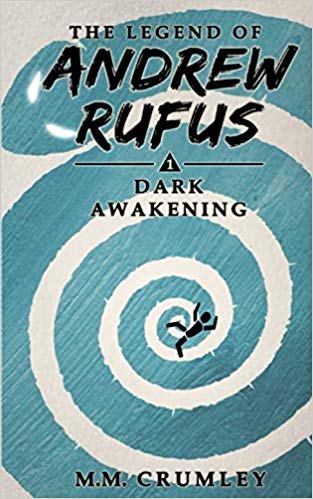 Dark Awakening: The Legend of Andrew Rufus: (Book 1 of 7)