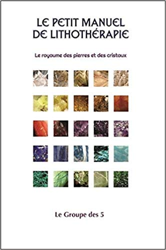 Le petit manuel de lithothérapie