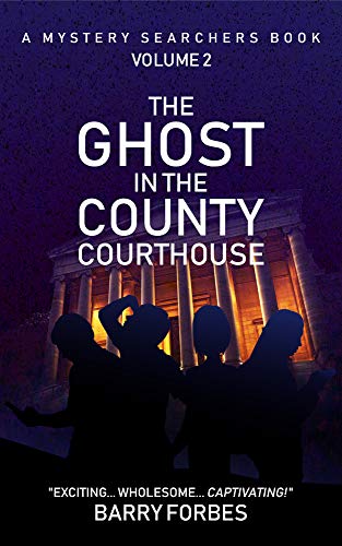 The Ghost in the County Courthouse (A Mystery Searchers Book Book 2)