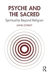 Book cover for Psyche and the Sacred: Spirituality Beyond Religion