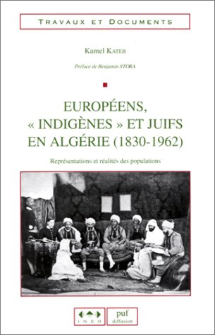 Europeens, indigenes et juifs en Algerie (1830-1962)