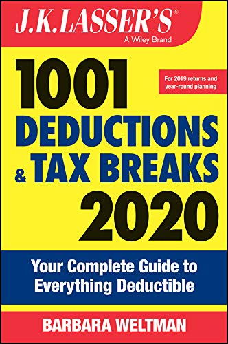 J.K. Lasser's 1001 Deductions and Tax Breaks 2020: Your Complete Guide to Everything Deductible