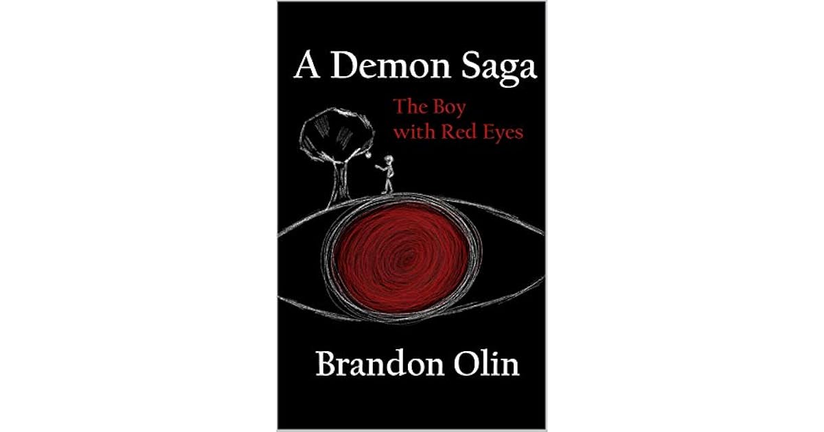 A Demon Saga The Boy with Red Eyes by Brandon Olin