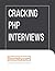 Cracking PHP Interviews: The only book that you need to crack your interview
