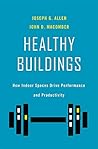 Healthy Buildings: How Indoor Spaces Drive Performance and Productivity