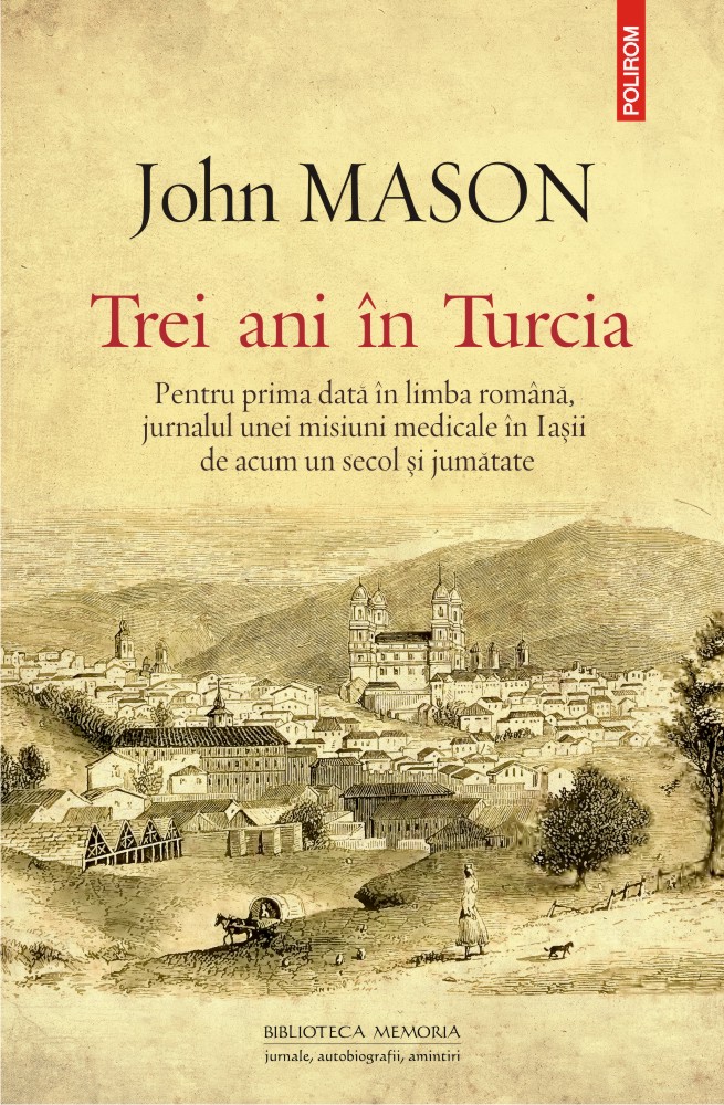 Trei ani în Turcia. Jurnalul unei misiuni medicale la evrei