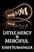 Little Mercy and Merciful
