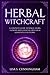 Herbal Witchcraft: A Comple...