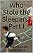 Who Stole the Sleepers? Part I