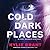 Cold Dark Places (Cady Maddix Mystery, #1)