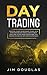 Day Trading: Practical Guid...