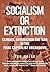 Socialism or Extinction: Cl...