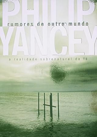 Rumores de Outro Mundo. A Realidade Sobrenatural da Fé (Em Portuguese do Brasil)