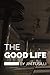 The Good Life
