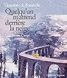 Quelqu'un m'attend derrière la neige by Timothée de Fombelle