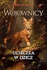 Ucieczka w dzicz by Erin Hunter Ucieczka w dzicz by Erin Hunter