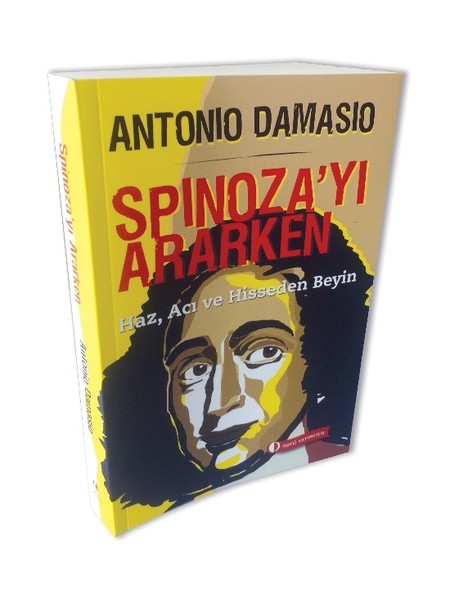 Spinoza'yı Ararken: Haz, Acı ve Hisseden Beyin