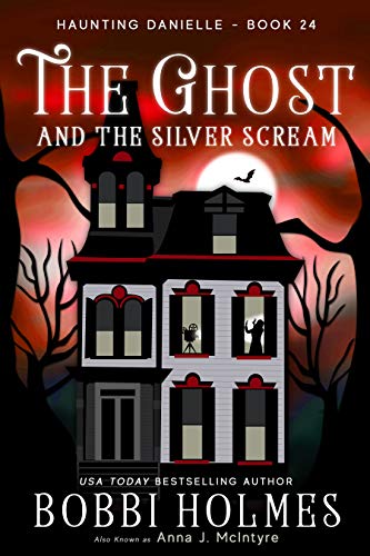 The Ghost and the Silver Scream (Haunting Danielle #24)