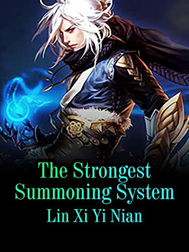 The Strongest Summoning System: Volume 1 (Kindle Edition)
